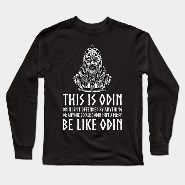 Odin Is Not A Pussy - Offensive Triggering Viking Mythology Long Sleeve T-Shirt by Styr Designs